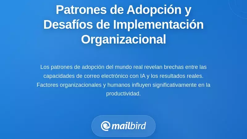 Patrones de adopción de usuarios y desafíos en la implementación organizacional