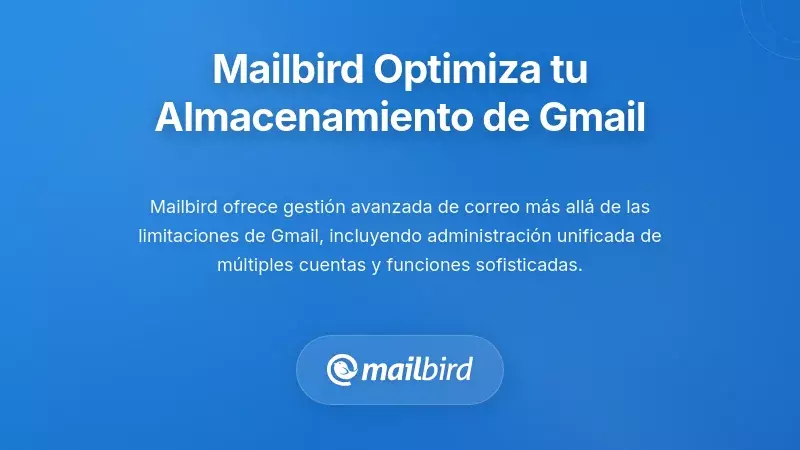 Interfaz del cliente de correo Mailbird mostrando caracter&iacute;sticas de gesti&oacute;n de almacenamiento en Gmail y organizaci&oacute;n de m&uacute;ltiples cuentas