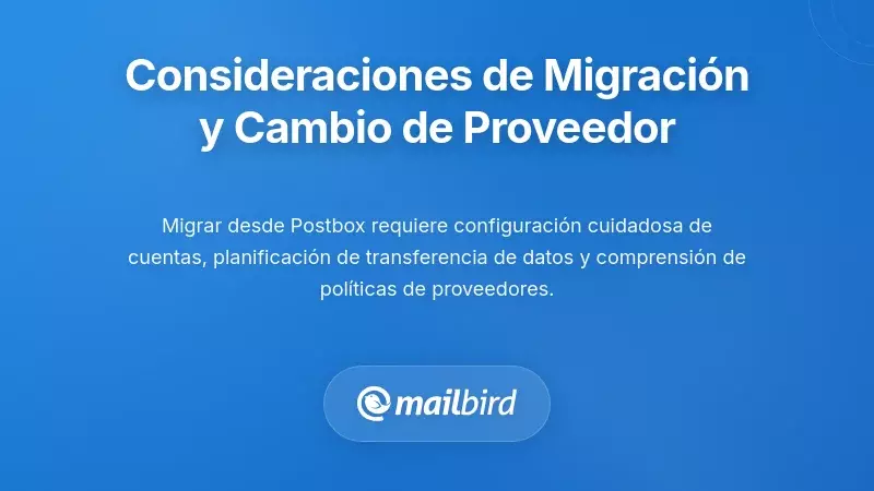 Consideraciones Pr&aacute;cticas para la Migraci&oacute;n y Cambios de Proveedor