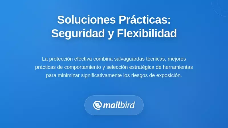 Soluciones Pr&aacute;cticas: Equilibrando la Seguridad con la Flexibilidad