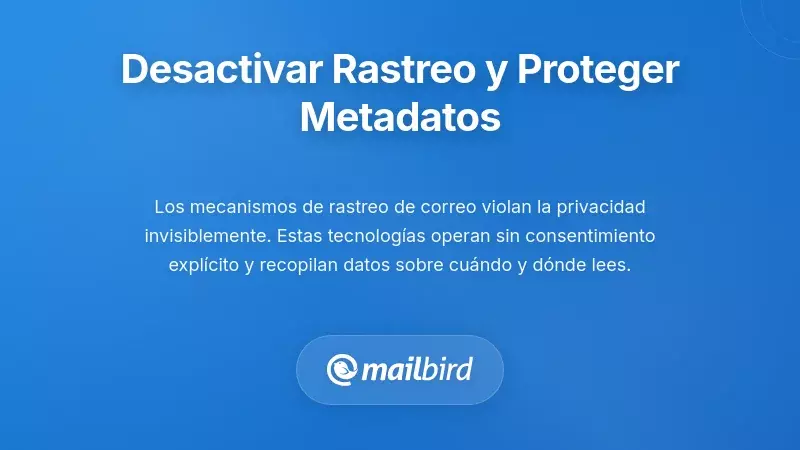 Desactivaci&oacute;n de Mecanismos de Seguimiento y Protecci&oacute;n de Metadatos