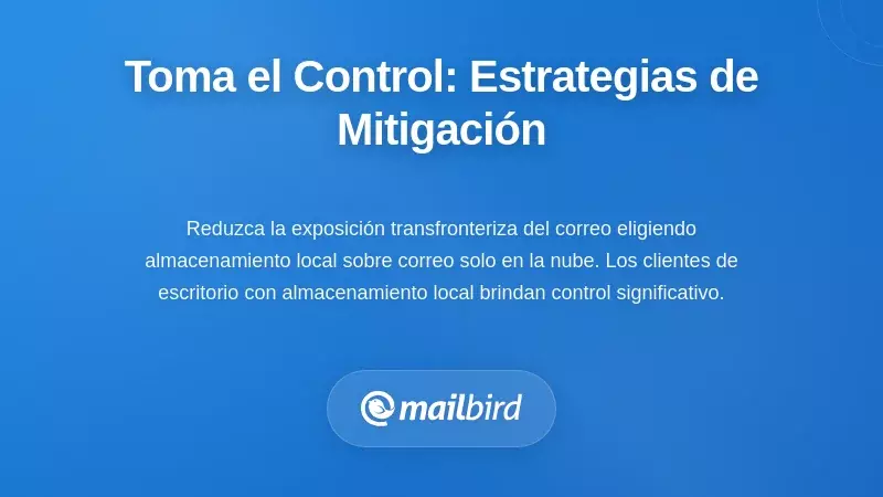 Estrategias y herramientas prácticas para controlar y proteger los datos del correo electrónico frente a transferencias transfronterizas no autorizadas