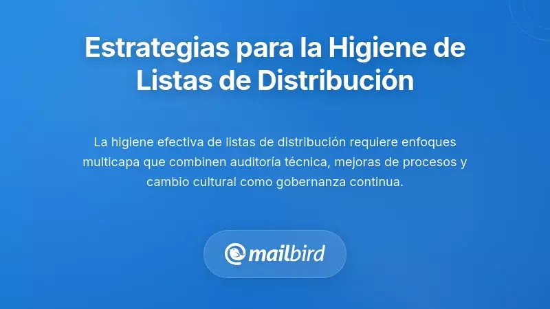 Estrategias integrales para la higiene de listas de distribución