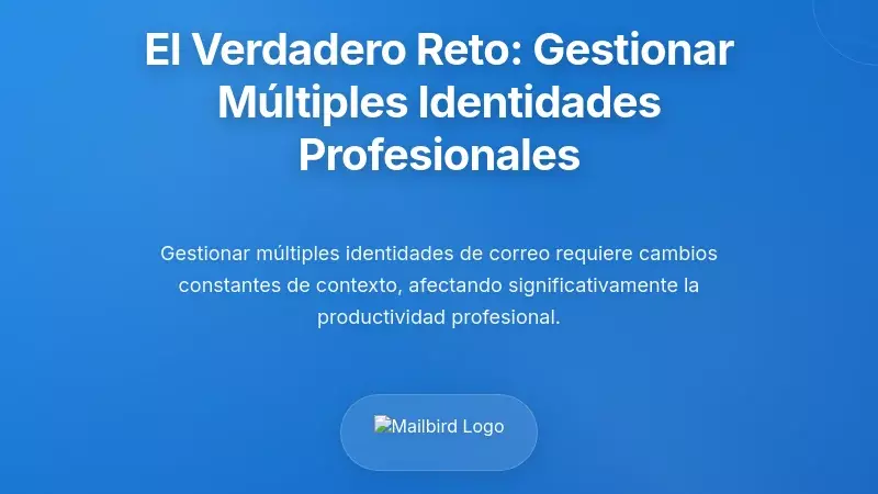 El verdadero problema: gestionar múltiples identidades profesionales