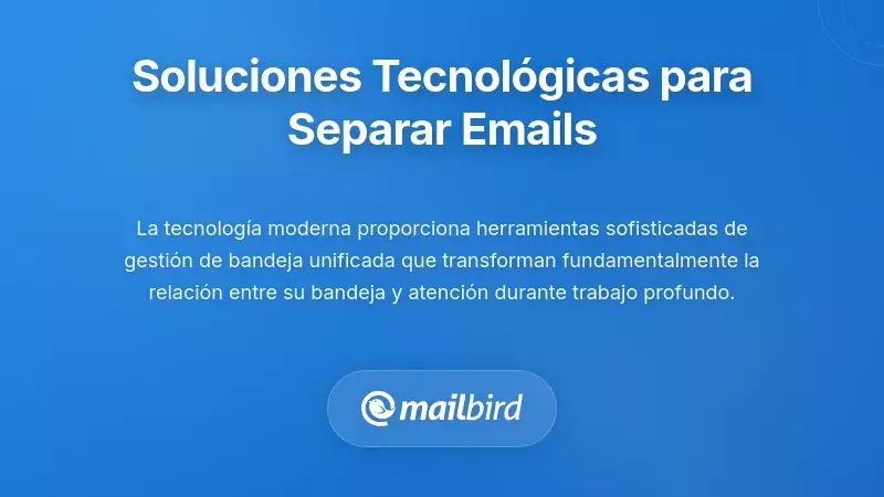 Herramientas tecnológicas e interfaz de software para filtrado y separación automatizada de correos electrónicos