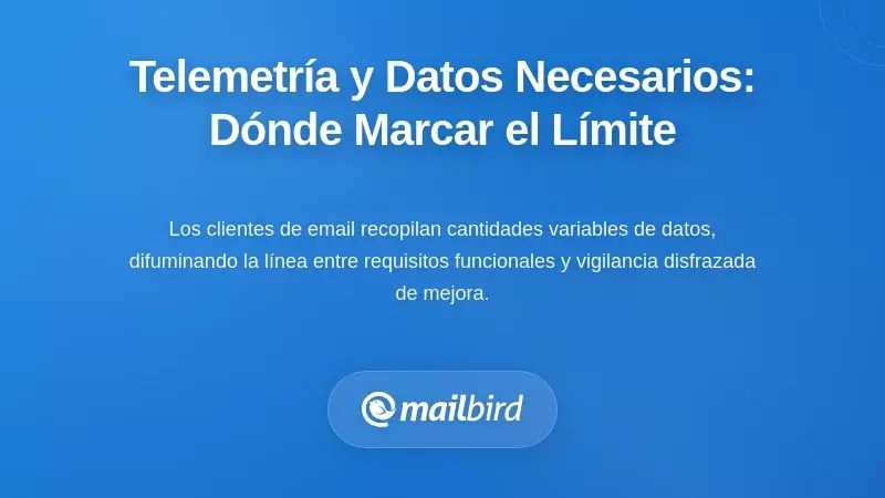 Telemetría y datos 'necesarios': dónde trazar la línea