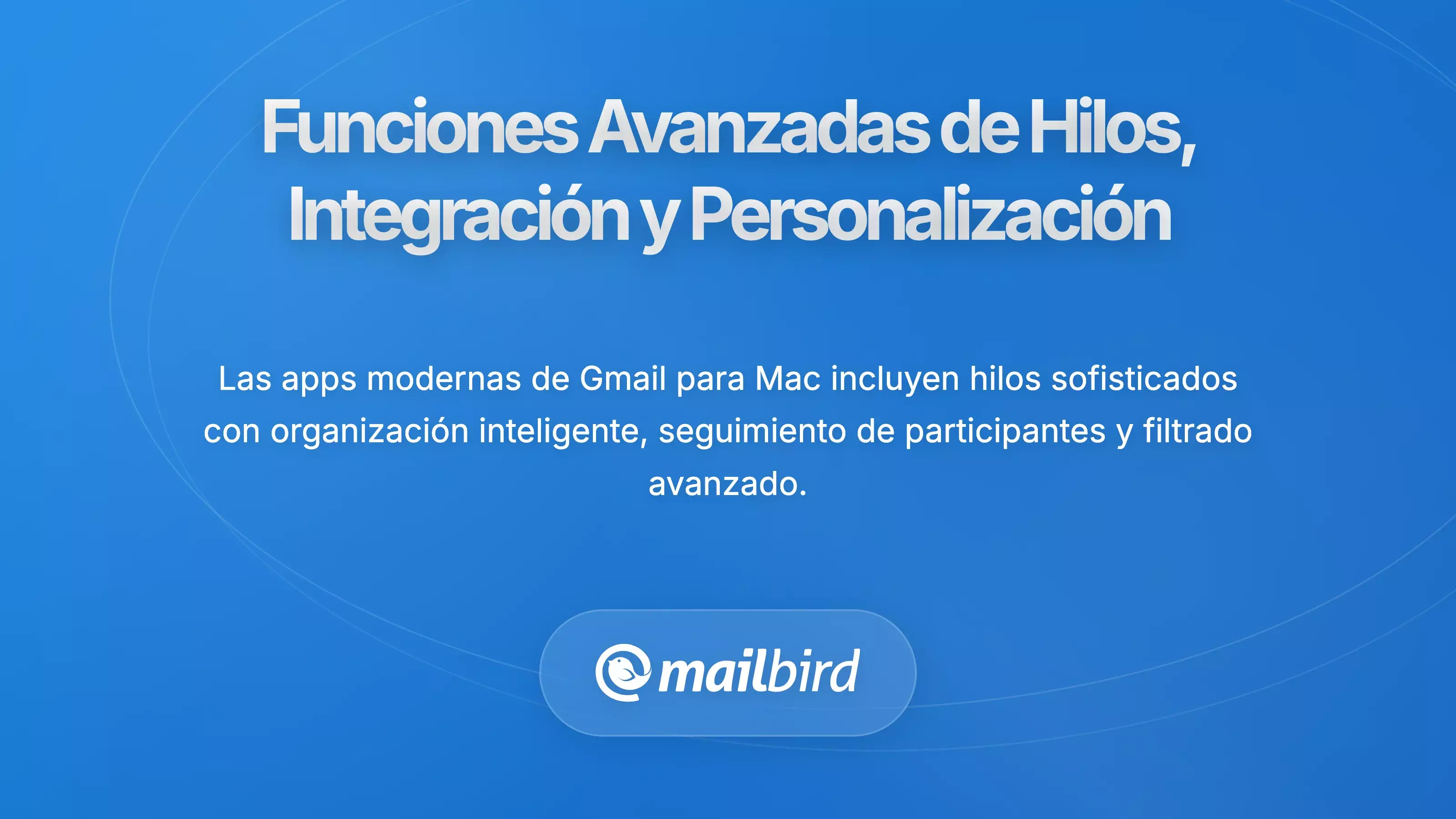 Capacidades Avanzadas de Hilo, Integraci&oacute;n y Personalizaci&oacute;n
