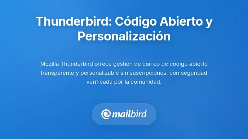 Thunderbird: Transparencia y Personalizaci&oacute;n de C&oacute;digo Abierto