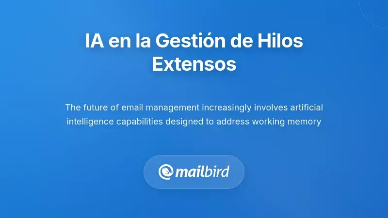 Sistema de gestión de correo electrónico potenciado por IA que analiza hilos largos para superar las limitaciones de la memoria de trabajo