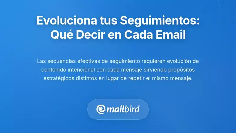 Evolucionando tu contenido de seguimiento: qu&eacute; decir en cada correo
