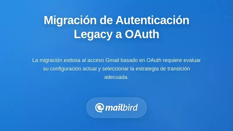 Estrategias de migración: transición de la autenticación heredada a OAuth