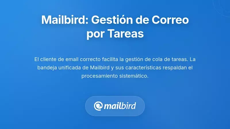 Interfaz del cliente de correo Mailbird mostrando funciones de gestión de cola de tareas y herramientas de organización