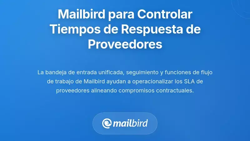 Usar Mailbird para Aplicar los Estándares de Tiempos de Respuesta de Proveedores