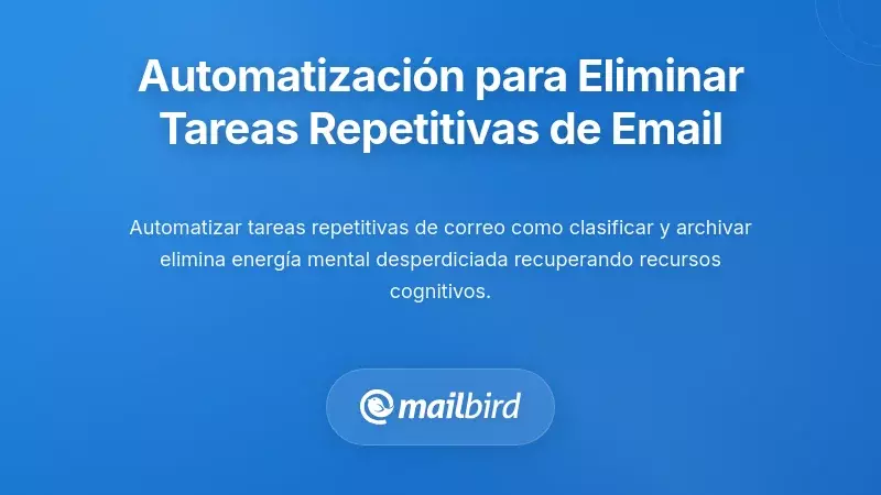 Aprovechando la automatizaci&oacute;n para eliminar tareas repetitivas de correo electr&oacute;nico