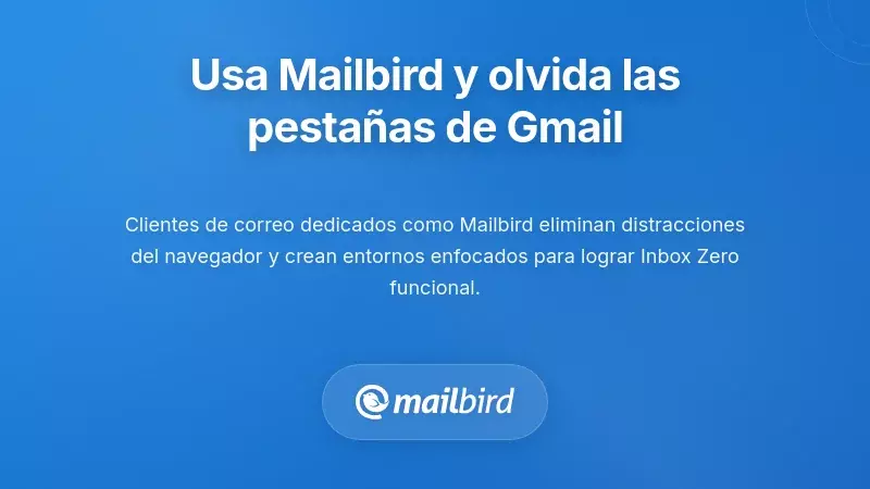 Interfaz del cliente de correo Mailbird mostrando bandeja de entrada unificada como alternativa a la pesta&ntilde;a del navegador de Gmail