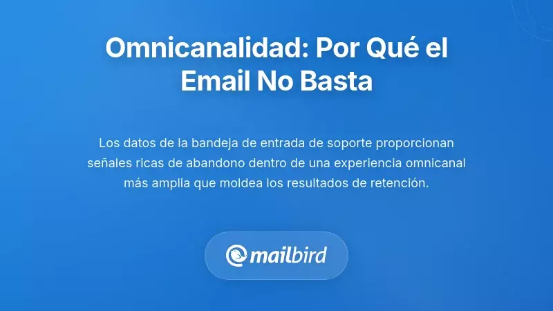Patrones de Cancelación Específicos de Mailbird: Aprendiendo del Feedback de los Usuarios