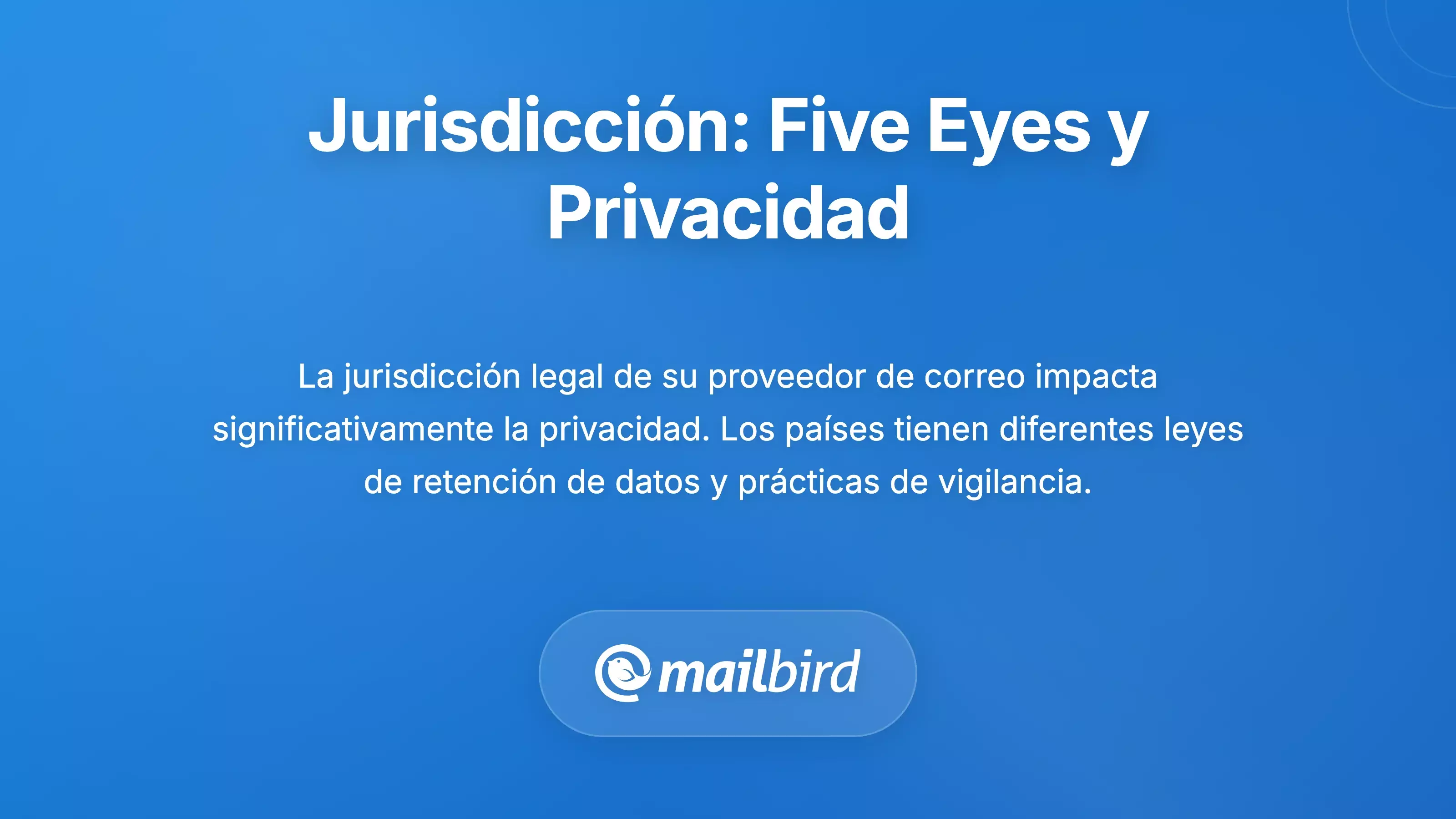 Por qu&eacute; la jurisdicci&oacute;n es importante: Los Cinco Ojos y las leyes de privacidad
