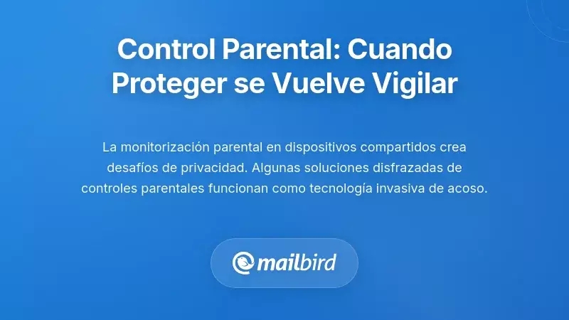 El Dilema de la Supervisi&oacute;n Parental: Cuando la Protecci&oacute;n se Convierte en Vigilancia