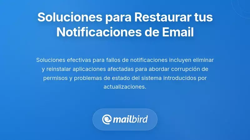 Soluciones Pr&aacute;cticas para Restaurar tus Notificaciones de Correo