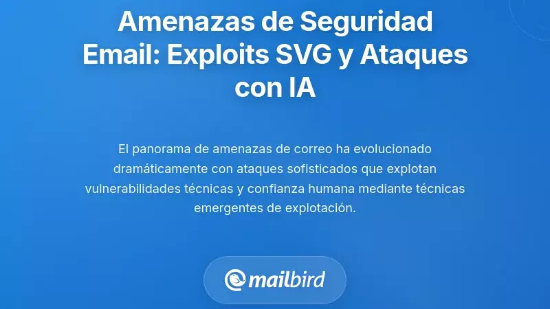 Amenazas Emergentes de Seguridad en el Correo Electrónico: Explotaciones de SVG y Ataques Impulsados por IA