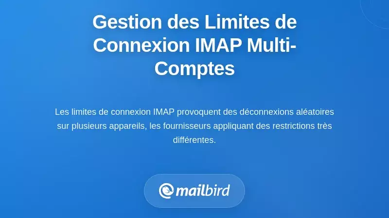 Gestion des limites de connexion IMAP sur plusieurs comptes