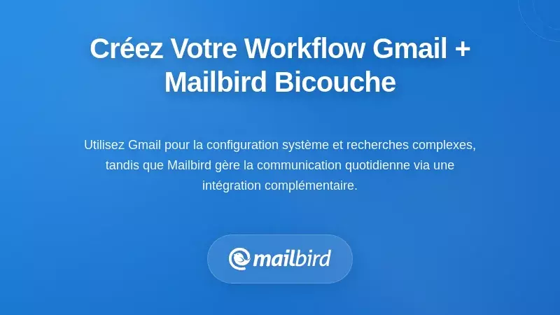 Conception de votre workflow à double couche Gmail + Mailbird