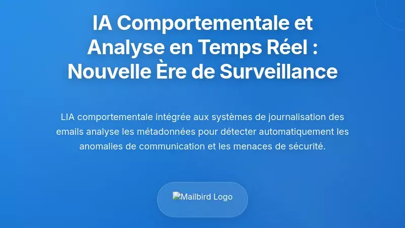 IA comportementale et analyse en temps r&eacute;el des mod&egrave;les : la nouvelle fronti&egrave;re de la surveillance