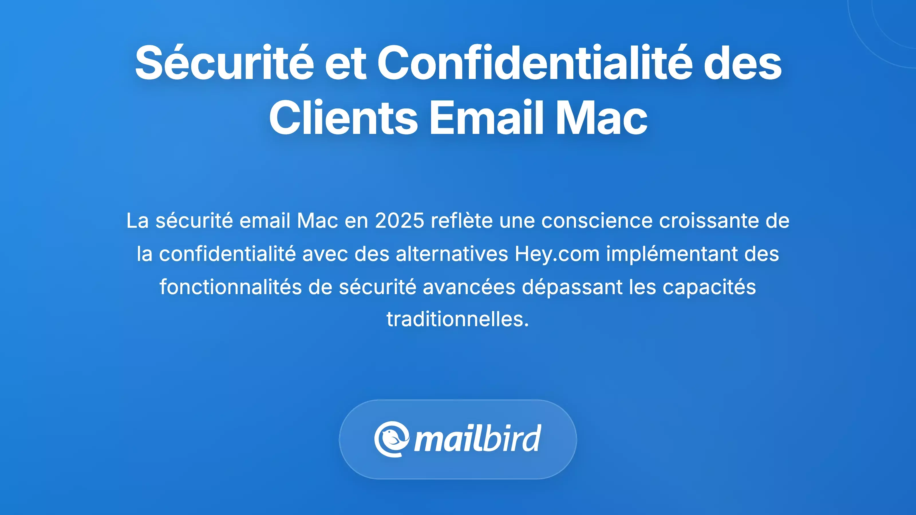 Tableau de bord de s&eacute;curit&eacute; des clients de messagerie Mac montrant les param&egrave;tres de confidentialit&eacute; et les options de cryptage pour les alternatives &agrave; Hey.com