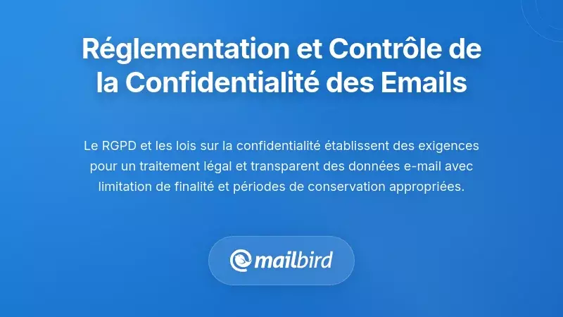 R&egrave;glementations sur la confidentialit&eacute; des emails et d&eacute;fis d'application