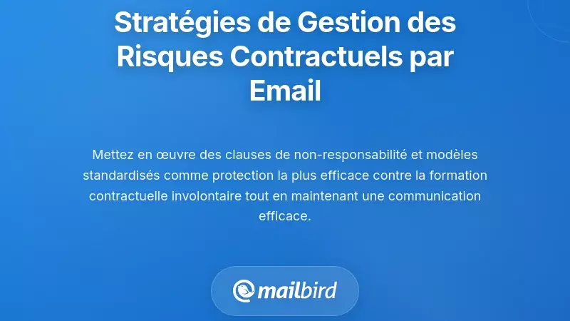 Stratégies Pratiques pour Gérer les Risques liés à la Création de Contrats par Email
