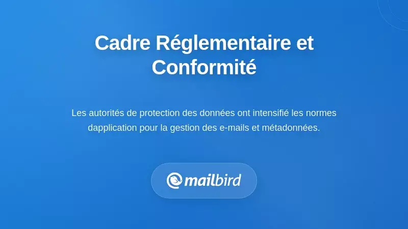 Diagramme du cadre de conformité réglementaire montrant le RGPD et les exigences de protection des données pour la gestion des emails en masse