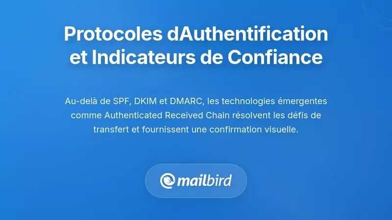 Protocoles d'authentification avanc&eacute;s et indicateurs visuels de confiance