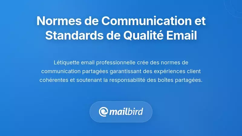 &Eacute;tablir des normes de communication et des standards de qualit&eacute; des e-mails
