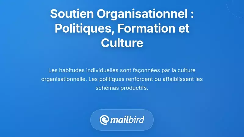 Soutien organisationnel : politiques, formation et culture