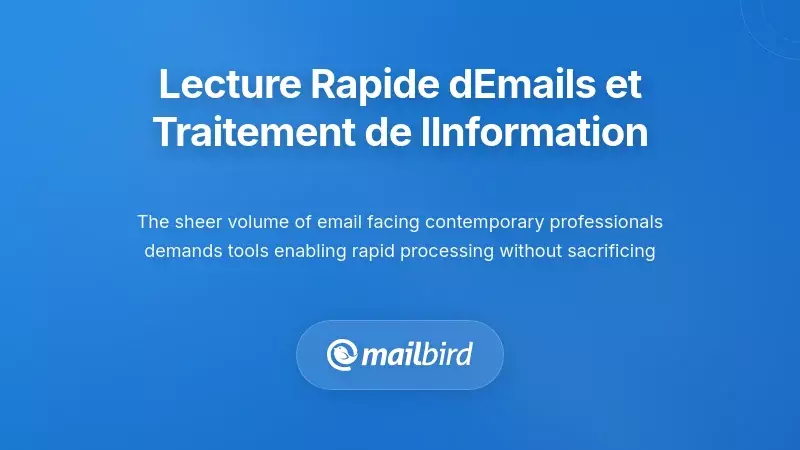 Lecture rapide des e-mails et traitement rapide de l'information