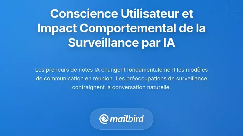 Sensibilisation des utilisateurs et impact comportemental de la surveillance par IA