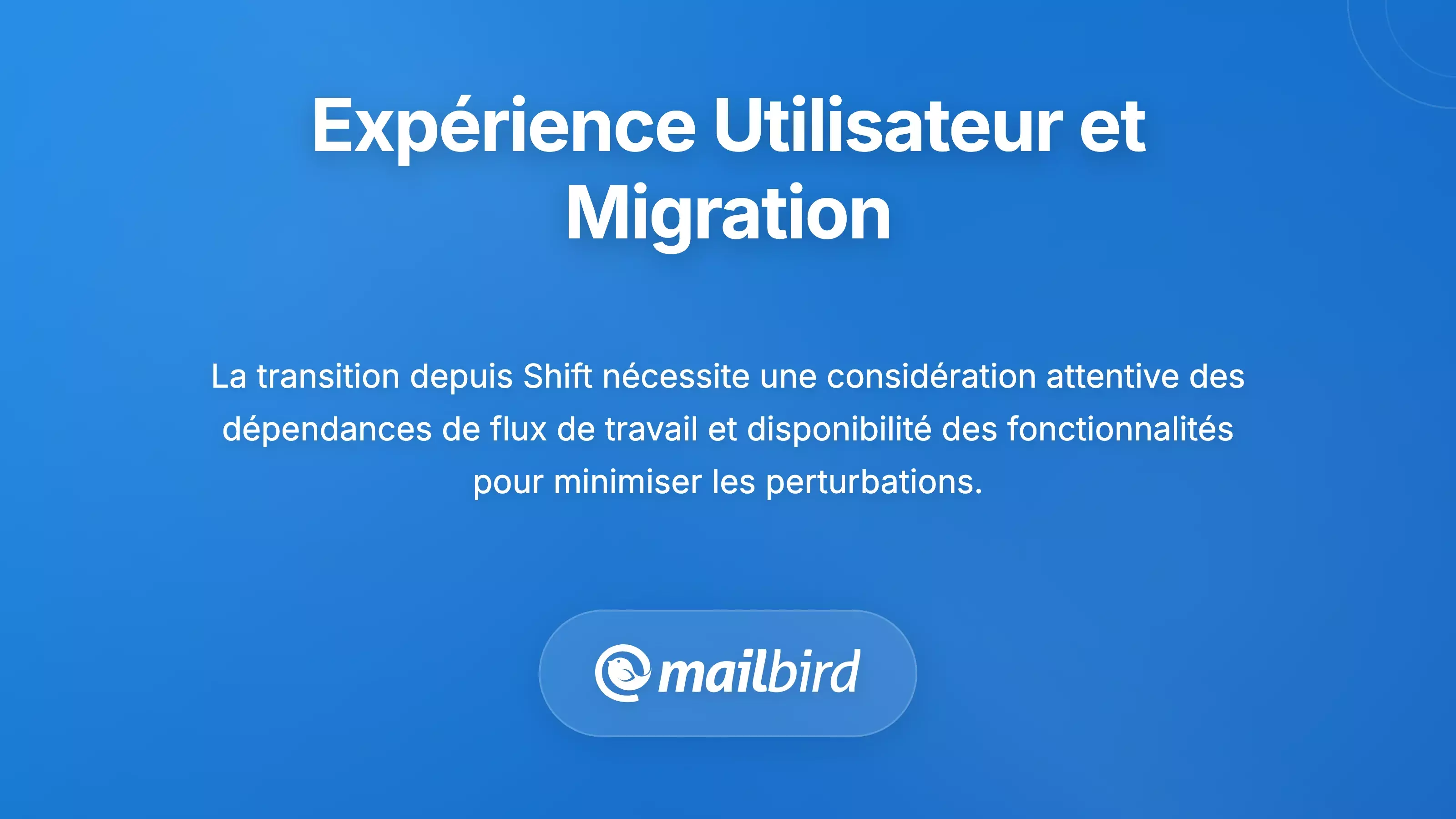 Guide de migration du client de messagerie montrant les &eacute;tapes de transition de Shift vers des applications l&eacute;g&egrave;res de messagerie alternatives