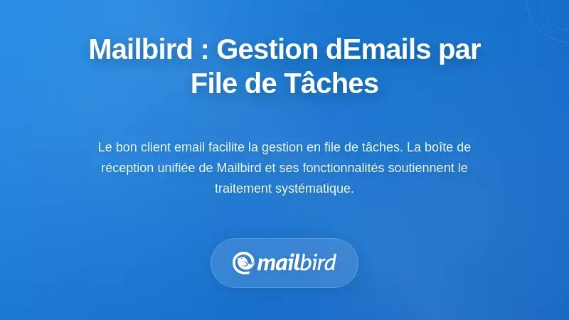 Interface du client Mailbird montrant les fonctionnalités de gestion de file d'attente de tâches et les outils d'organisation