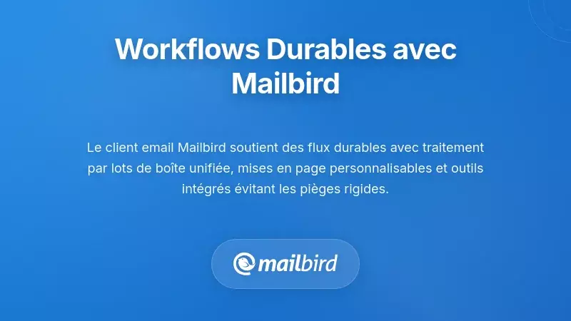 Interface du client de messagerie Mailbird montrant les fonctionnalit&eacute;s de flux de travail durables pour la gestion des e-mails bas&eacute;e sur les priorit&eacute;s