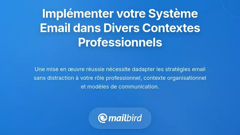Mettre en œuvre votre système de messagerie dans différents contextes professionnels