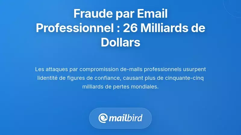 Usurpation d'Email Professionnel : Les Cons&eacute;quences de 26 Milliards de Dollars