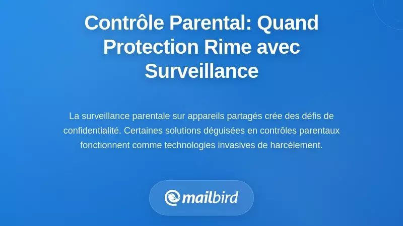 Le Dilemme du Contrôle Parental : Quand la Protection Devient Surveillance