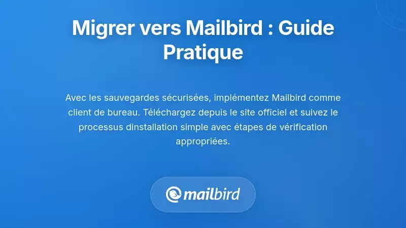 Implémentation de Mailbird : Processus de migration étape par étape