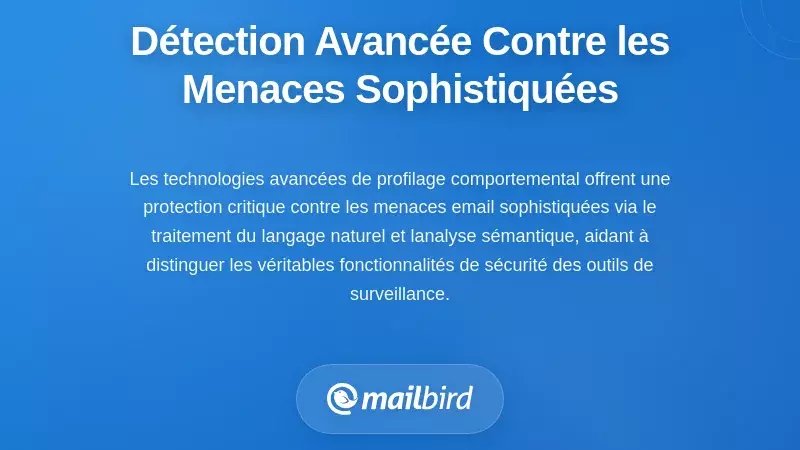 Techniques avanc&eacute;es de d&eacute;tection vous prot&eacute;geant contre les menaces sophistiqu&eacute;es