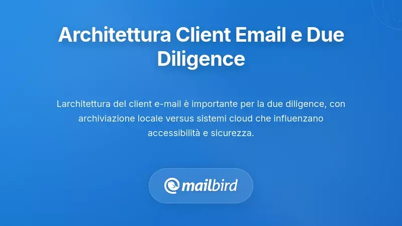 Confronto tra archiviazione locale e sistemi email basati su cloud per la prontezza alla due diligence
