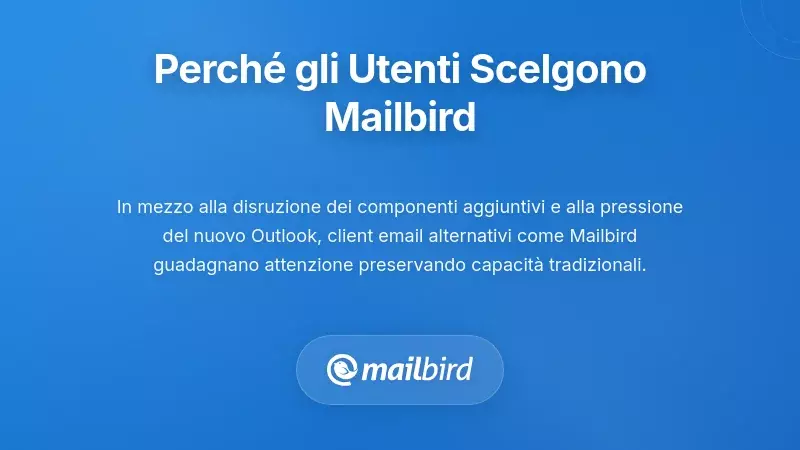 Soluzioni Alternative: Perch&eacute; gli Utenti Si Rivolgono a Mailbird