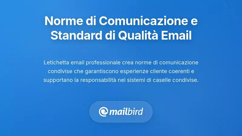Stabilire Norme di Comunicazione e Standard di Qualit&agrave; per le Email