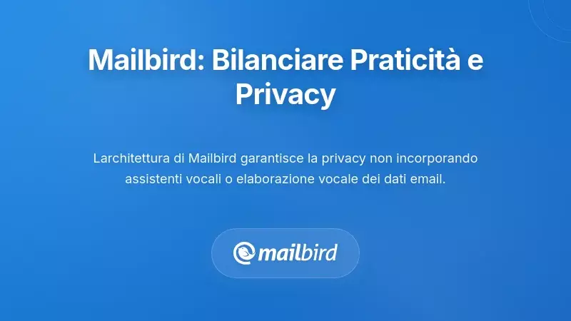 Come gli Utenti di Mailbird Possono Bilanciare Convenienza e Privacy