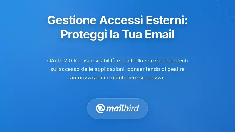 Gestione degli accessi di terze parti: prendere il controllo della sicurezza della tua posta elettronica