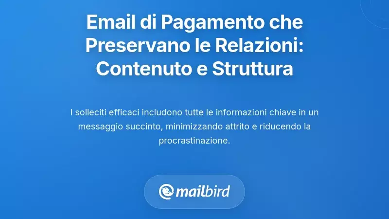 Creare Email di Pagamento che Preservano il Rapporto: Contenuto e Struttura